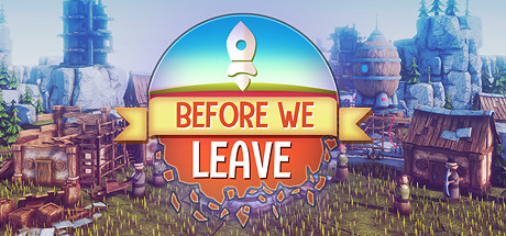 【我们离开前】Before We Leave v1.0.235【百度网盘/迅雷云盘】