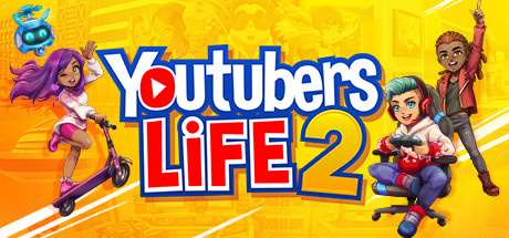 【油管主播的生活2】Youtubers Life 2 v1.2.1.3【百度网盘/天翼云盘】