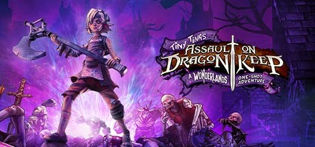 【小缇娜强袭龙堡：奇幻之地大冒险】Tiny Tina’s Assault on Dragon Keep:A Wonderlands One-shot Adventure【百度网盘/秒传】