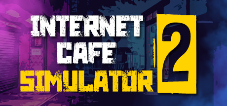 【网吧模拟器2】Internet Cafe Simulator 2【百度网盘/秒传】