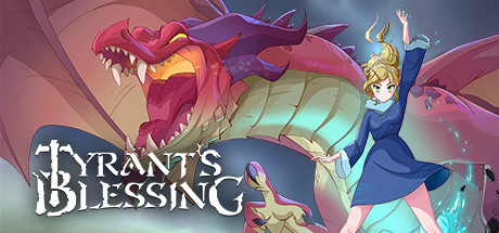 【暴君的祝福】Tyrant’s Blessing v1.0.588【百度网盘/秒传】