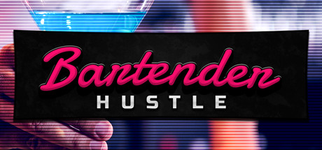 【调酒师模拟器】Bartender Hustle v1.5.2【百度网盘/秒传】