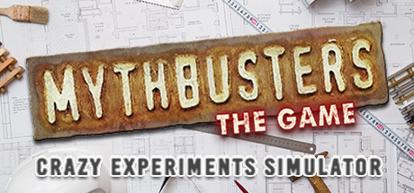 【流言终结者：疯狂实验模拟器】MythBusters:The Game – Crazy Experiments Simulator【百度网盘/秒传】