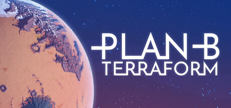 【B计划：地球化改造】Plan B:Terraform v0.6.5.647【百度网盘/秒传】