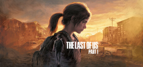 【最后的生还者：第一部 数字豪华版】The Last of Us:Part I v1.1.3+全DLC【百度网盘/秒传】