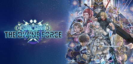 【星之海洋6：神圣力量 数字豪华版】STAR OCEAN THE DIVINE FORCE:DIGITAL DELUXE EDITION v1.01+全DLC【百度网盘/秒传】