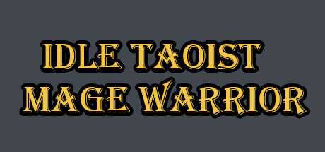 【道法战传说】Idle Taoist Mage Warrior v1.0.2【百度网盘/秒传】