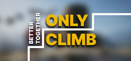 【只有攀登：一起更好】O n l y Climb:Better Together【百度网盘/秒传】