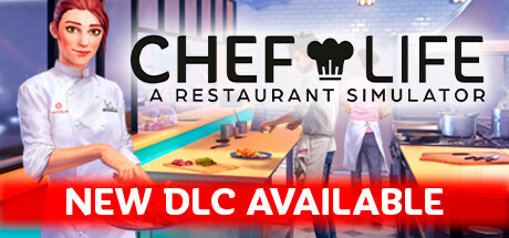 【主厨人生：餐厅模拟器 烤炉版】Chef Life:A Restaurant Simulator v31175+全DLC【百度网盘/秒传】