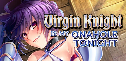 【波霸骑士团长】Virgin Knight is my Onahole Tonight v1.2.2【百度网盘/秒传】