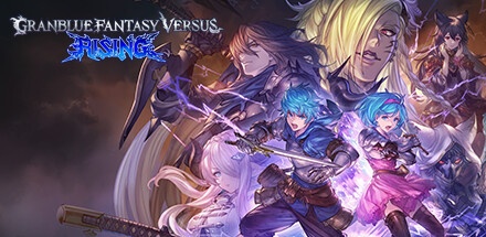 【碧蓝幻想Versus：崛起 豪华版】Granblue Fantasy Versus:Rising Deluxe Edition+全DLC【百度网盘/秒传】