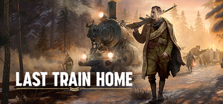 【归途列车：数字豪华版】Last Train Home:Digital Deluxe Edition v1.0.0.32264+全DLC（含军团故事）【百度网盘/秒传】