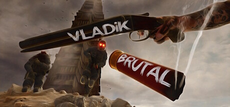 【血腥弗拉迪】VLADiK BRUTAL+DLC【百度网盘/秒传】