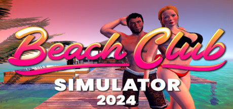 【海滩俱乐部模拟器2024】Beach Club Simulator 2024 v1.0【百度网盘/秒传】