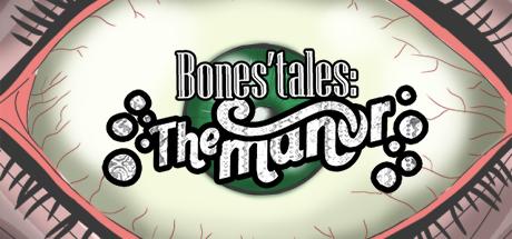 【骨头的故事：庄园】Bones’ Tales:The Manor v0.20a【百度网盘/123云盘/秒传】