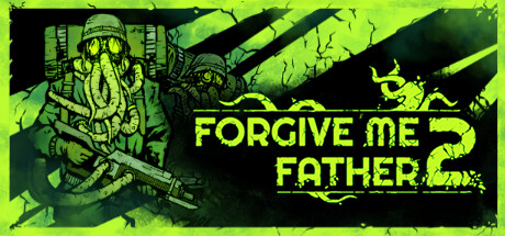 【原谅我，神父2】Forgive Me Father 2 v1.0.0.38f【百度网盘/秒传】