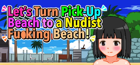 【把海滩打造成疯狂的海滩！】Let’s Turn Pick-Up Beach to a Nudist Focking Beach! v1.06【百度网盘/123云盘/秒传】